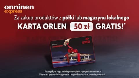 Promocja Onninen Express - Karta Orlen 50 zł gratis
