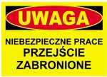 Tablica budowlana ostrzegawcza UWAGA NIEBEZPIECZNE PRACE PRZEJŚCIE ZABRONIONE