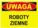 Tablica budowlana ostrzegawcza UWAGA ROBOTY ZIEMNE