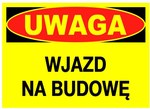 Budowlana tablica ostrzegawcza UWAGA WJAZD NA BUDOWĘ